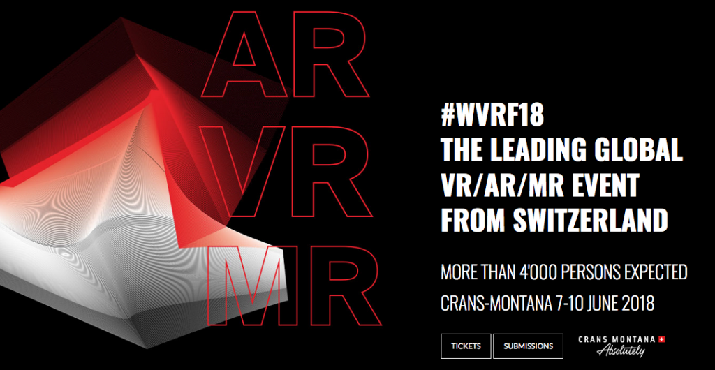 7 TO 10 JUNE 2018 – WORLD VR FORUM 2018 in Crans Montana, Switzerland